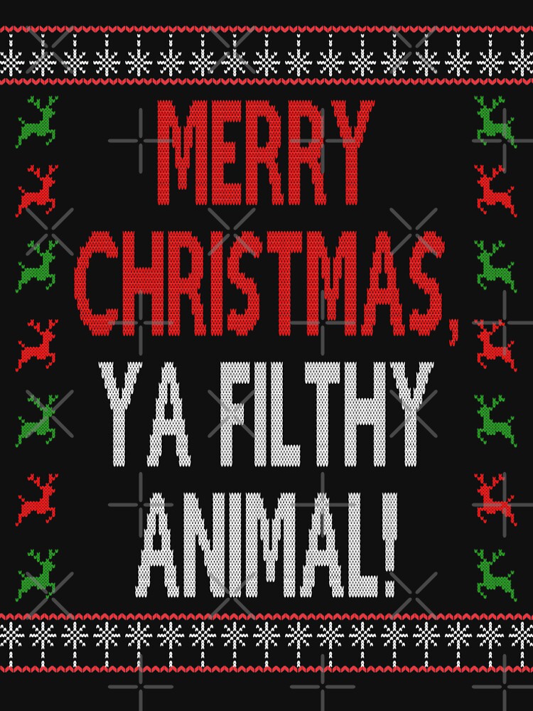 Merry Christmas ya filthy animal, Christmas Movie Quote Funny by Sunnyhova