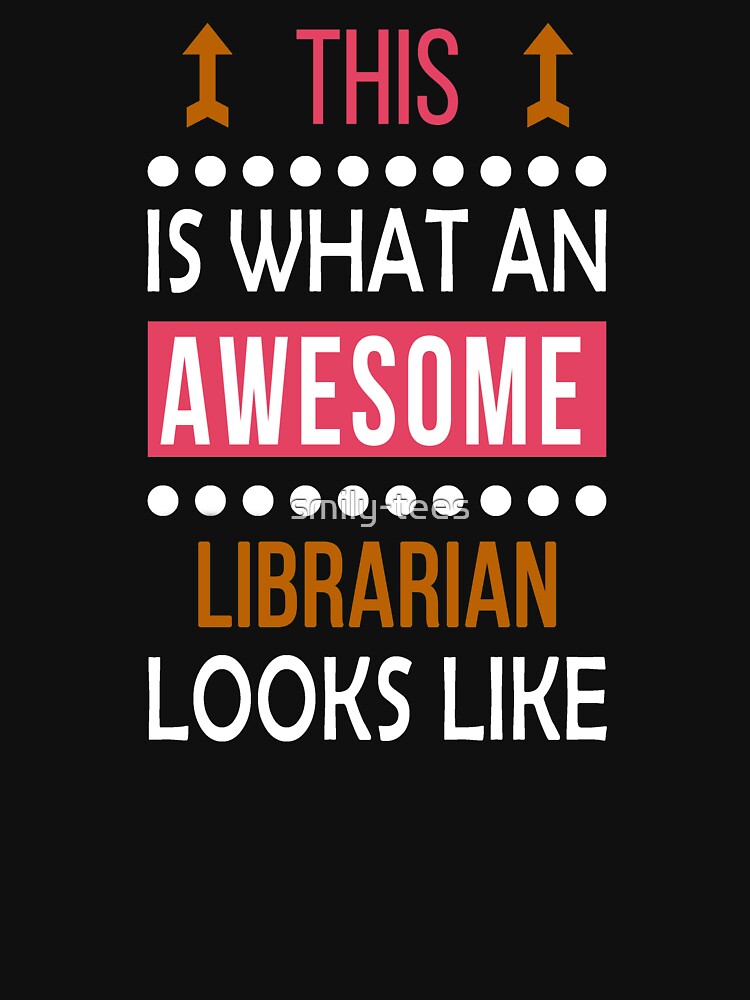 Librarian Awesome Looks Funny Birthday Christmas by smily-tees