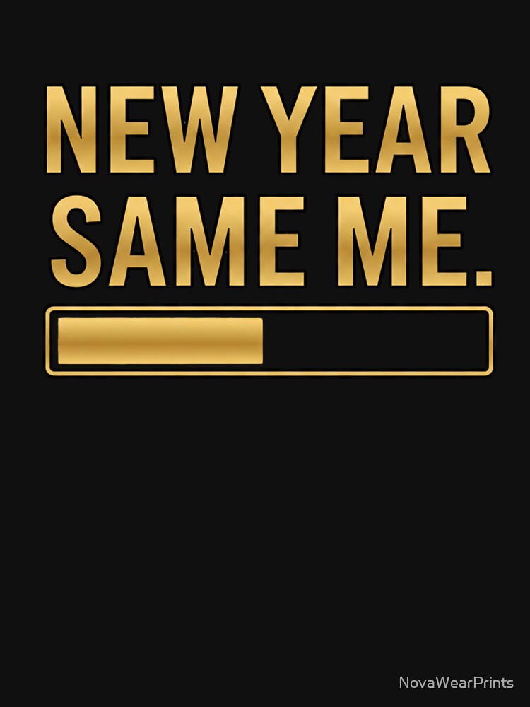 New Year Same Me Funny Minimal Retro Typography New Year Shirt 2026 by NovaWearPrints