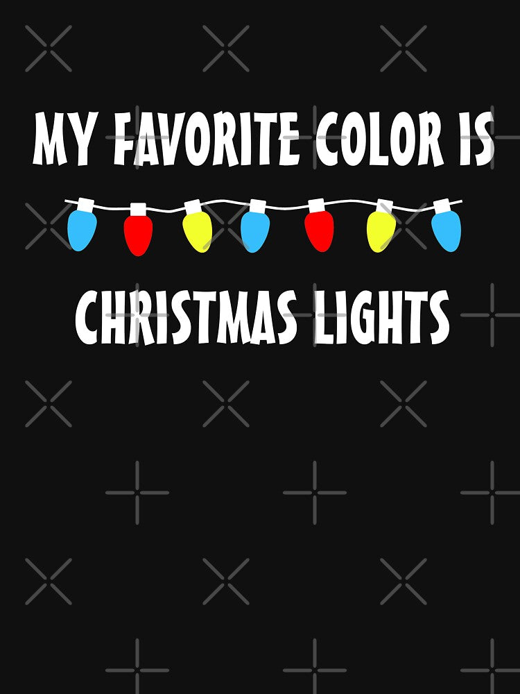 My favorite color is Christmas lights by goodtogotees