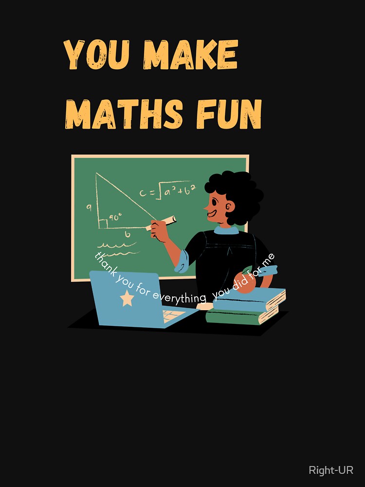 Great appreciation for a math teacher, teacher love, teaching by Right-UR