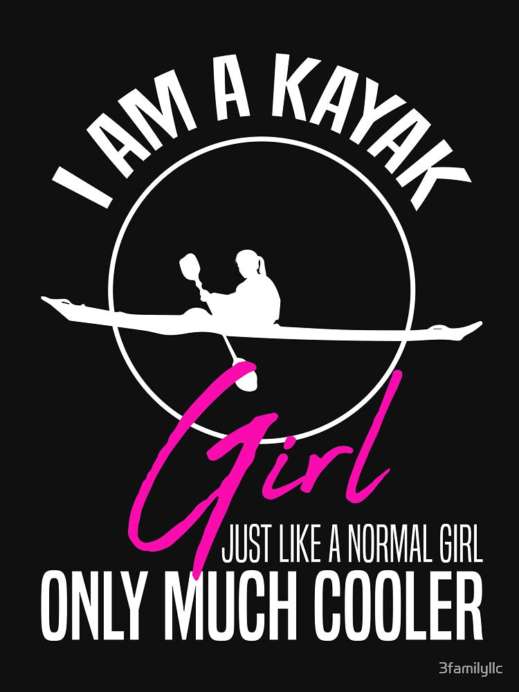 Im A Kayak Girl T-shirt by 3familyllc