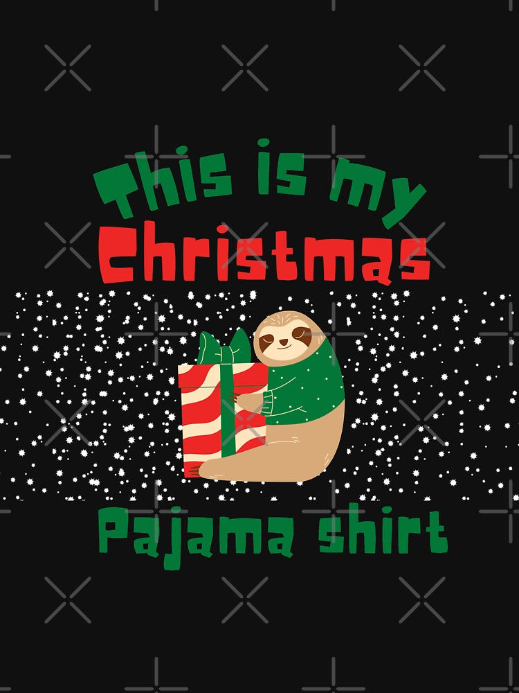 This is my Christmas pajama shirt Funny Sloth by Olympique1359