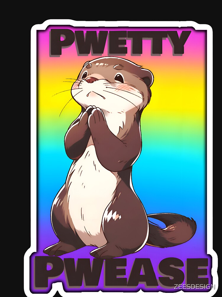 Pwetty Pwease Furry Otter Animal Rainbow Sticker and Teeshirt design by ZeesDesign on Redbubble by ZEESDESIGN