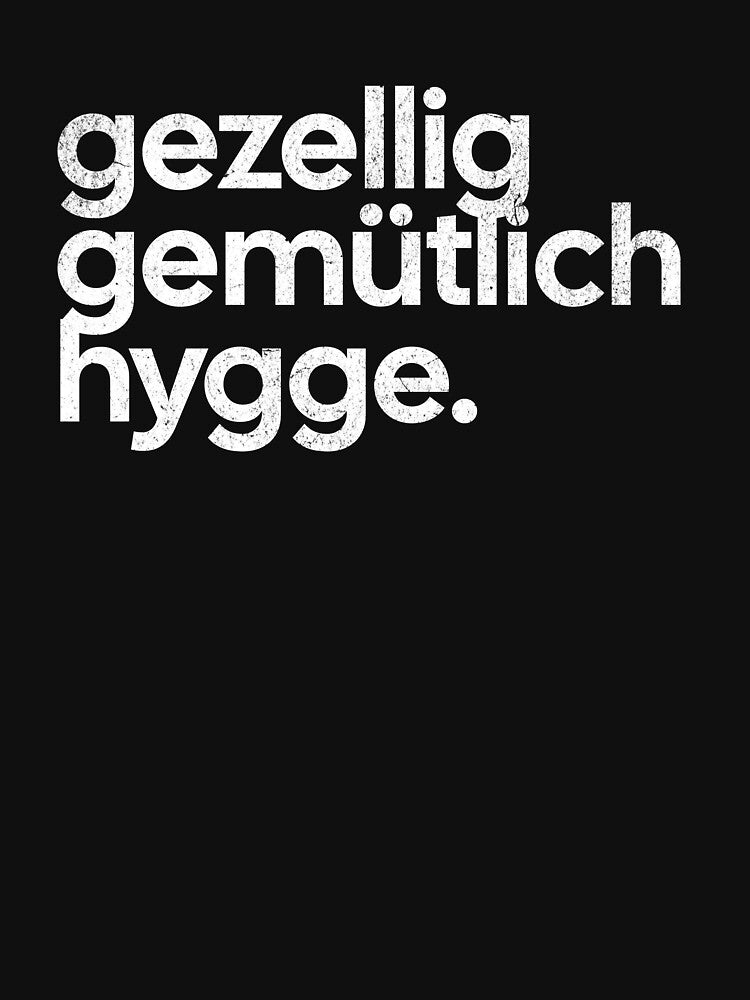 Gemütlich Gezellig Hygge by mooskdesign