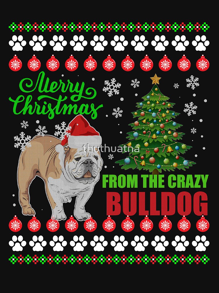 Merry Christmas From Bulldog Dog Ugly Sweater T Shirt by thuthuatna