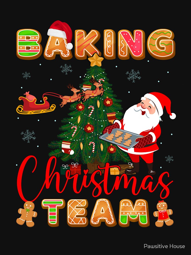 Holiday family Xmas - Christmas cookie baking crew T-Shirt Tee Gift by Pawsitive House