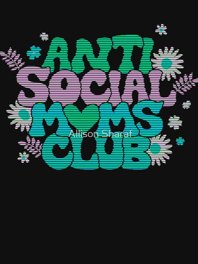 Anti Social Moms Club by Allison Sharaf
