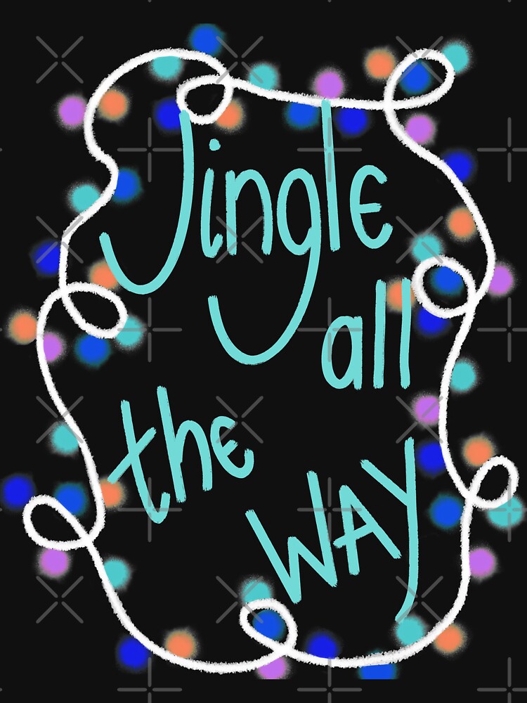 Jingle all the way by LHaynes2020