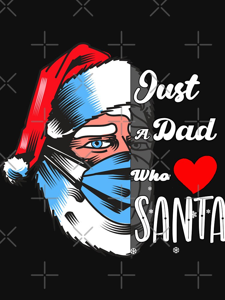 Christmas Family matching, just a dad who loves santa by Feline Rockstars