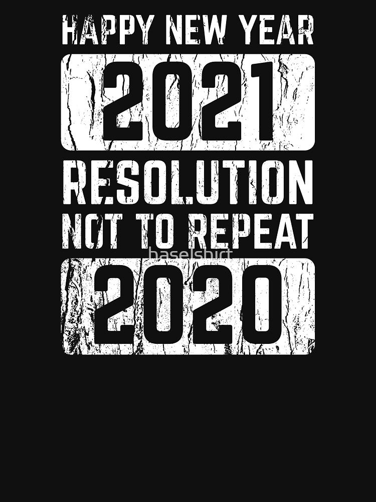 2021 Happy New Year Resolution Holiday Funny Gift by haselshirt