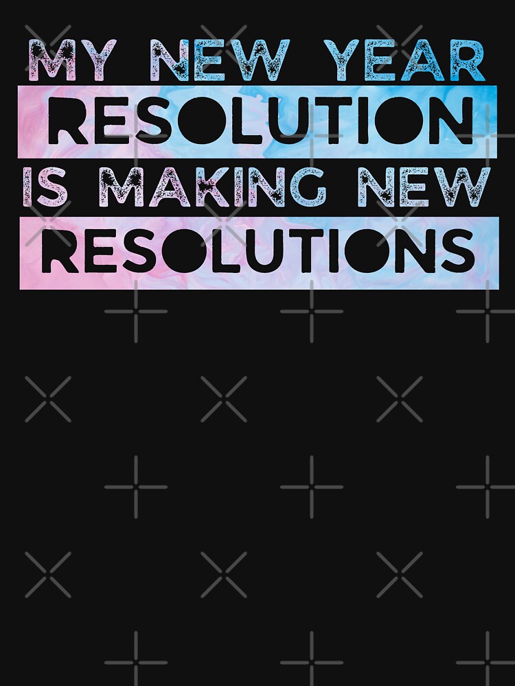 My New Year Resolution is making new resolution funny colorful by Creative Life
