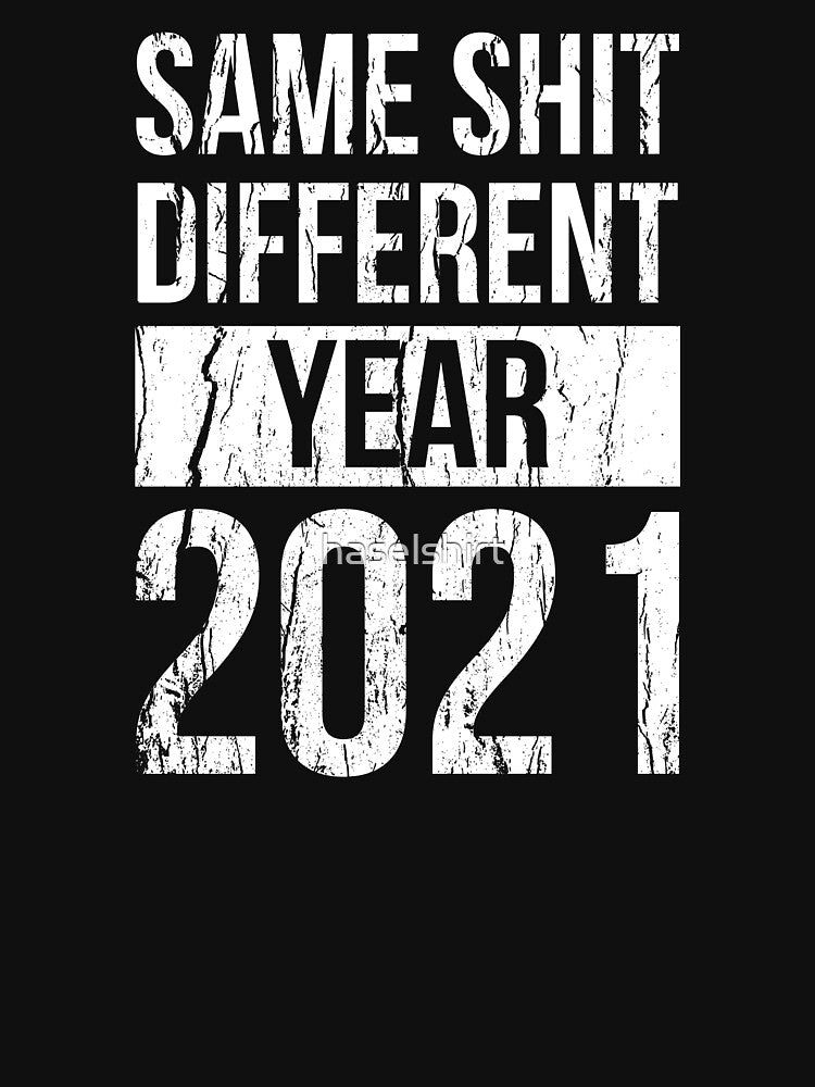 2021 Happy New Year Funny Slogan Humor Gift by haselshirt