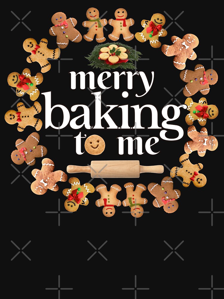 Merry baking to me | christmas baker funny qiote by TheSeasonalYard