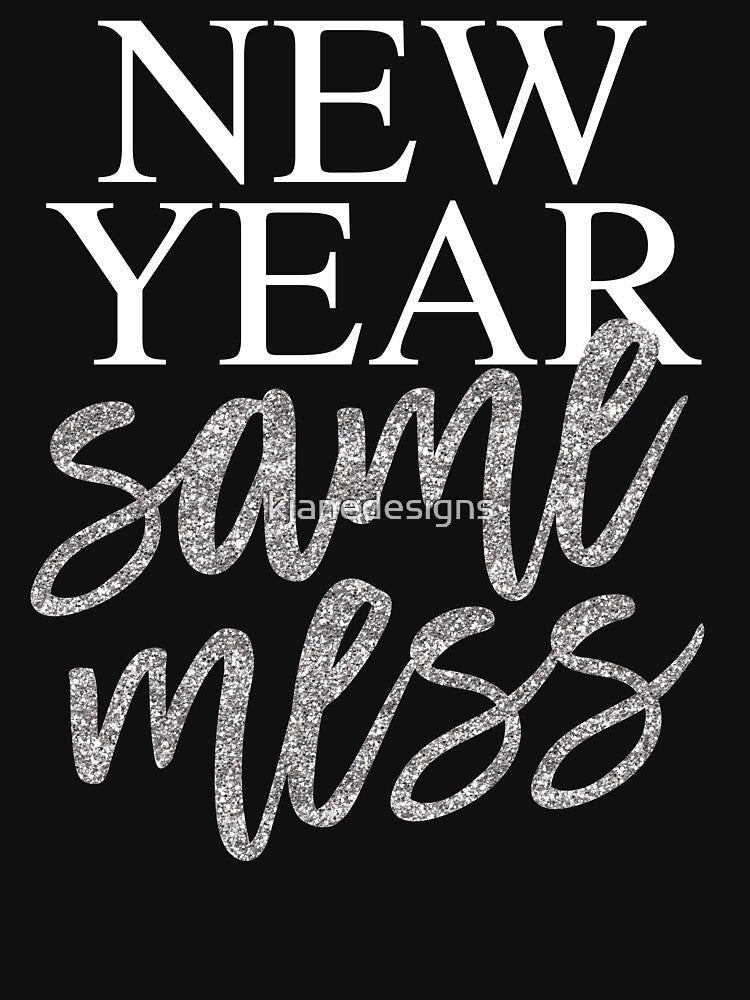 New Year Same Mess by kjanedesigns