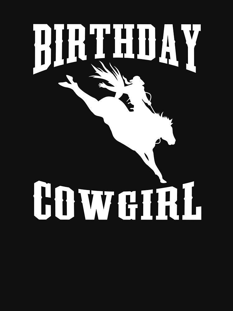 Birthday Cowgirl Horse Horseback Riding Rodeo by BUBLTEES