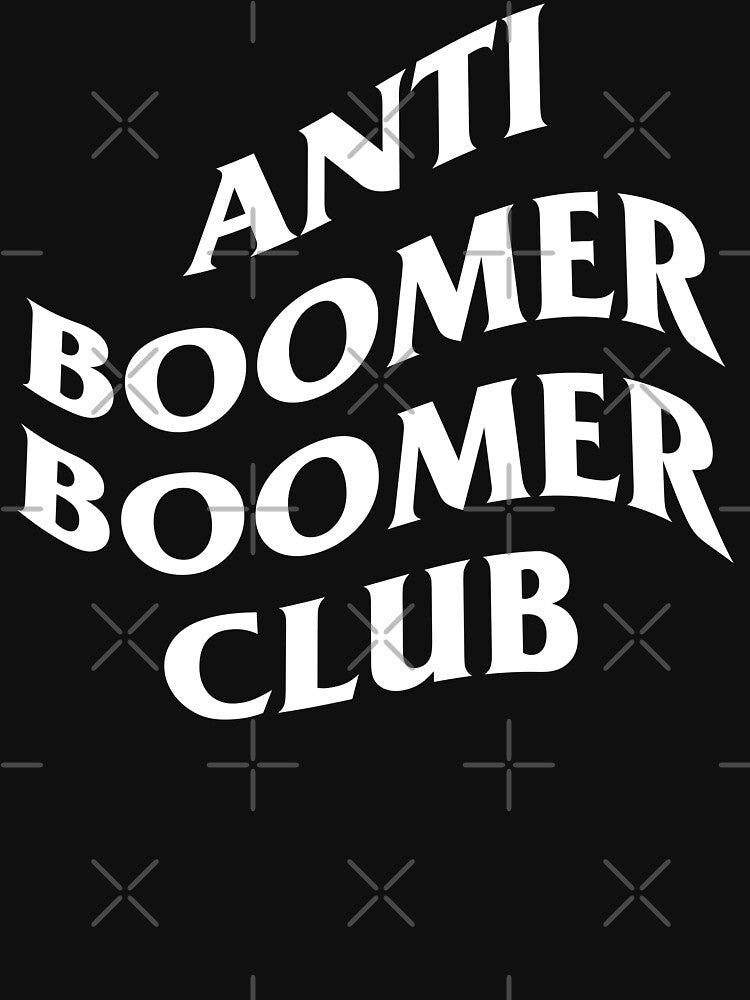 Anti Boomer Boomer Club by artsylab