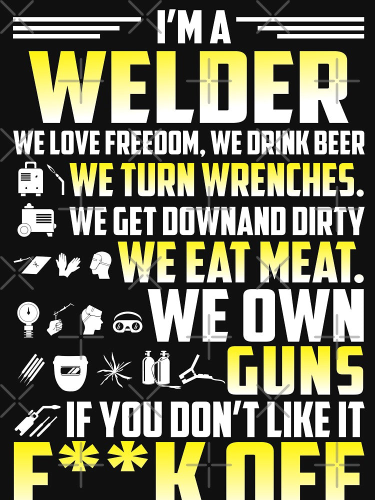 I'm welder we love freedom, we drink beer... by Tee Hub