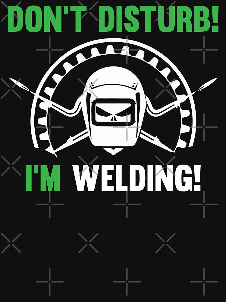Don't Disturb! I'm Welding by Tee Hub