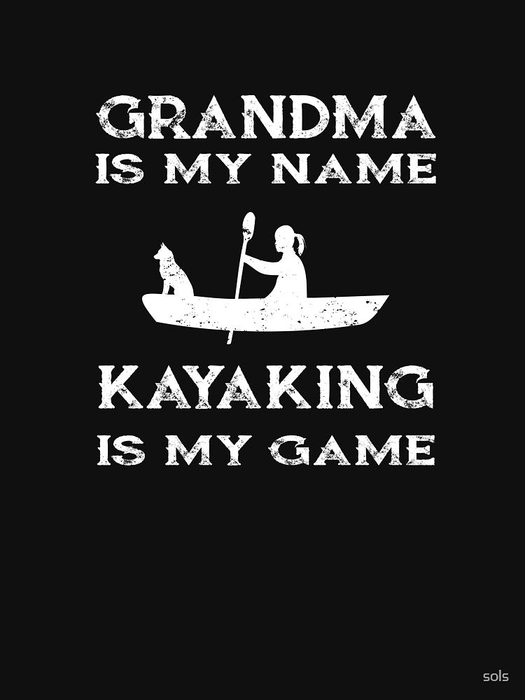 Kayaking paddling Grandma is my name tshirt by sols