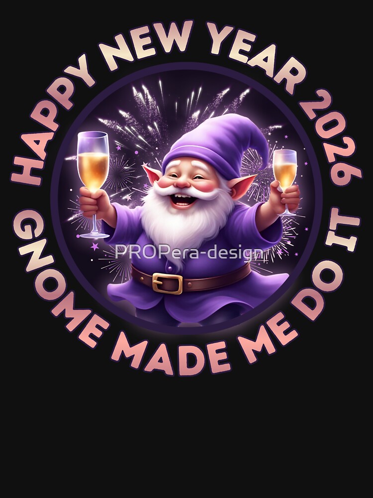 Happy New Year 2026 Purple Gnome | Gnome Made Me Do It Festive Holiday Art by PROPera-design