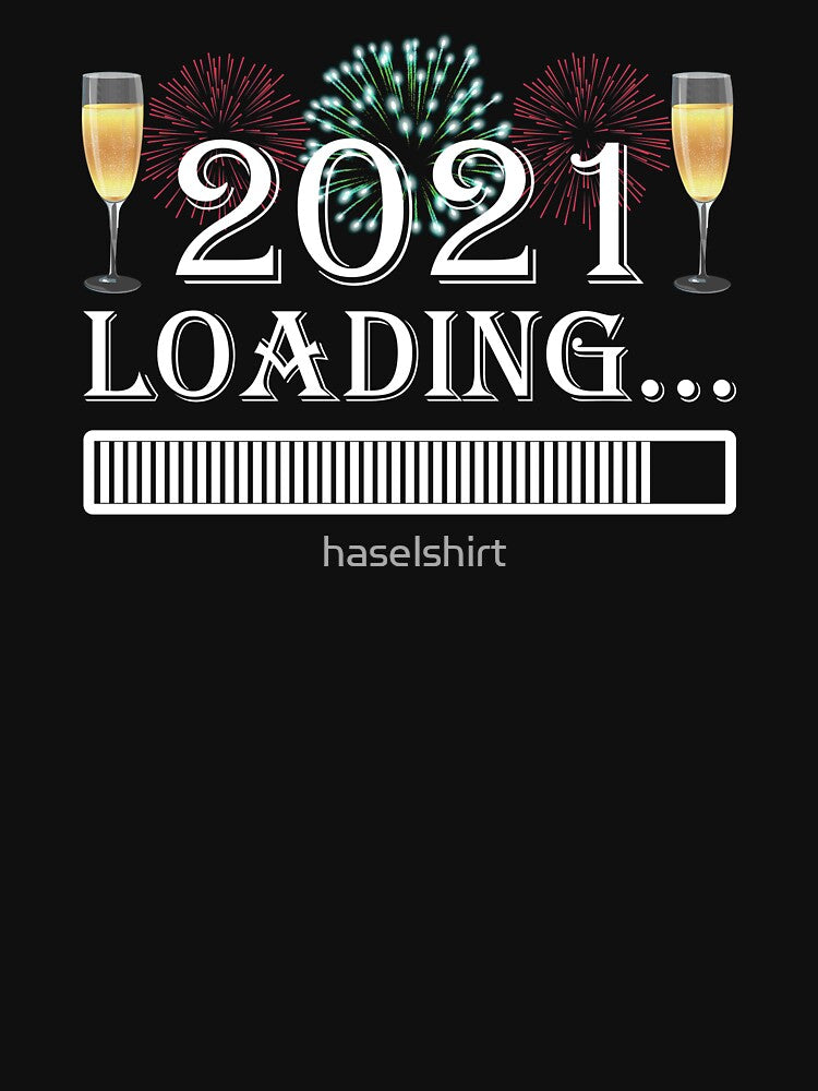 2021 Funny Loading Slogan New Year's Day Fireworks by haselshirt