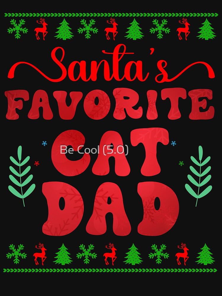 Santa's Favorite Cat Dad Funny Christmas Family Puppy by Be Cool (5.0) ⭐⭐⭐⭐⭐