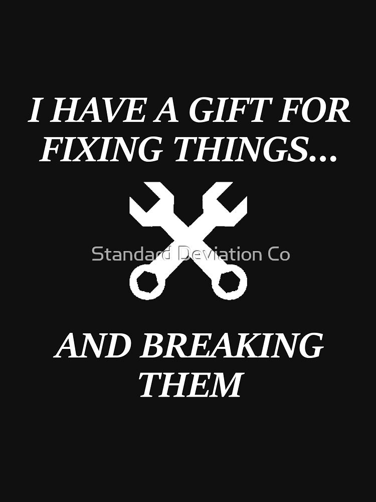 Mechanic -Fixing Things and Breaking Things White by Standard Deviation Co