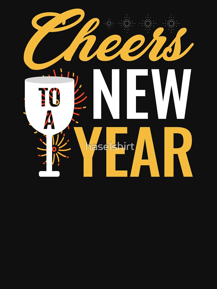 2021 Cheers To A New Year Funny Holiday Gift by haselshirt
