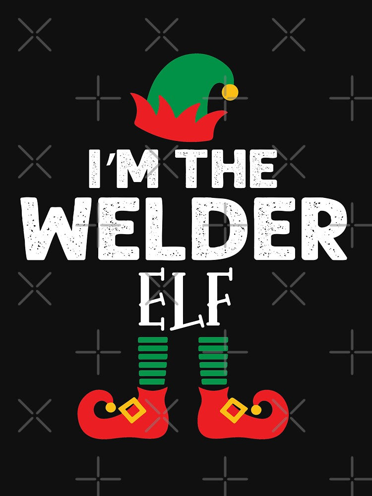 I'm The Welder Elf by Tee Hub