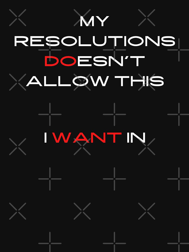 My resolutions doesn't allow this i want in white and red funny humor design by Creative Life