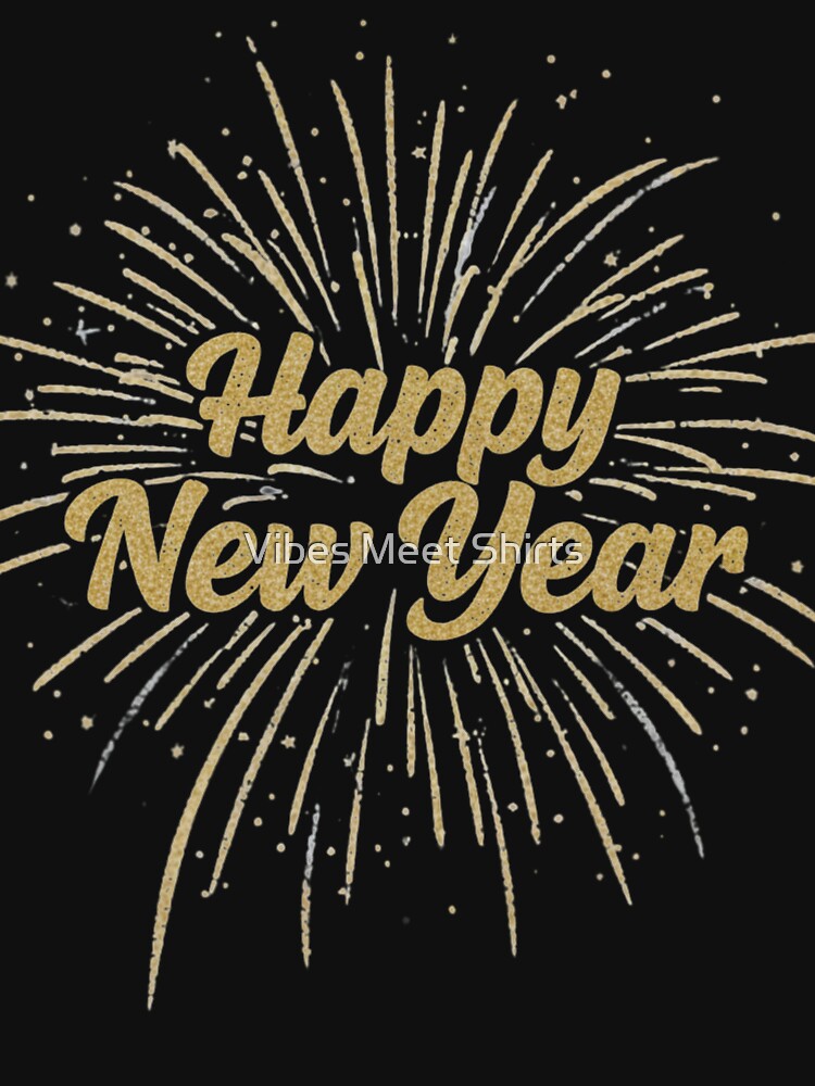 Happy New Year Fireworks T-Shirt - Gold Sparkle Party Celebration by Vibes Meet Shirts