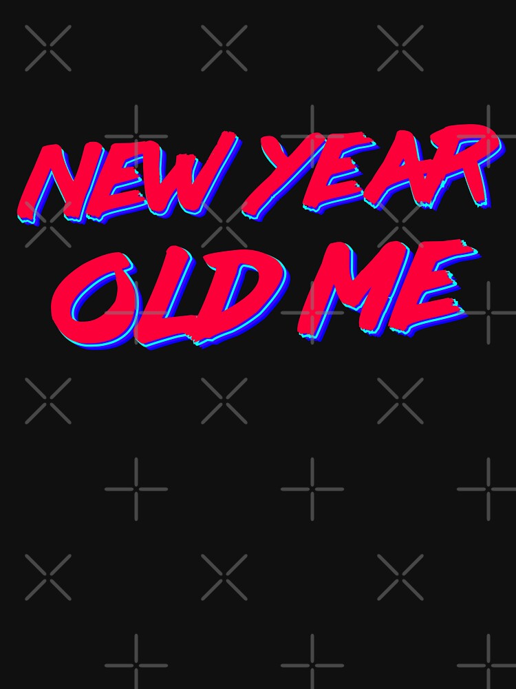 New Year Old Me by Essenti4lgoods