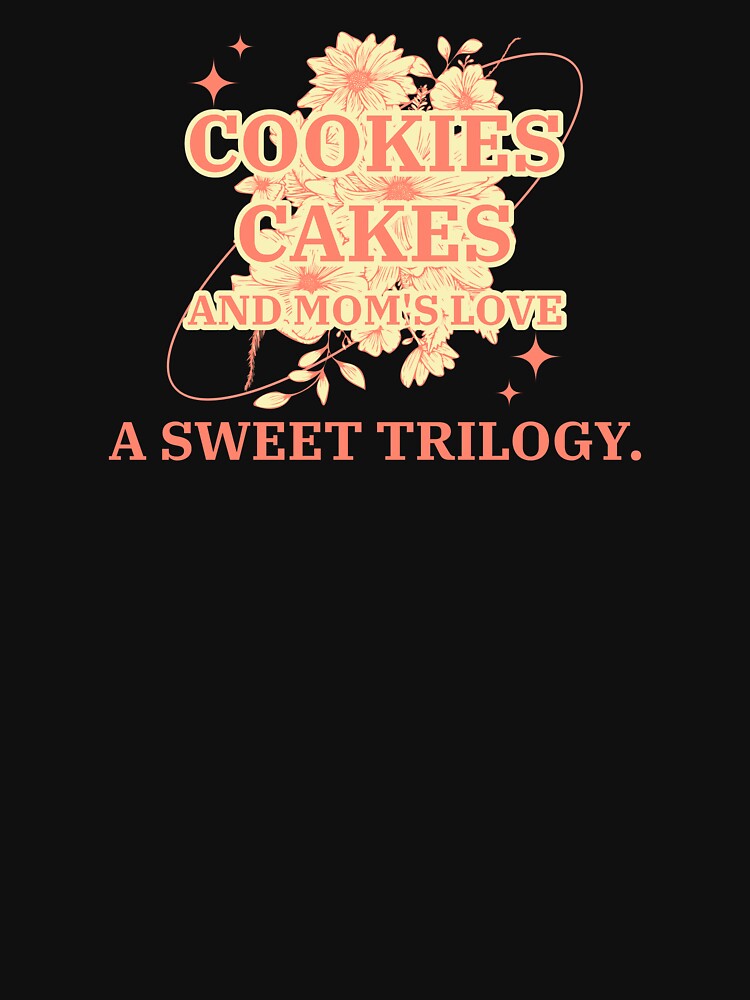 Cookies Cakes And Mom's Love A Sweet Trilogy Baking Mom by DomTeesHaven