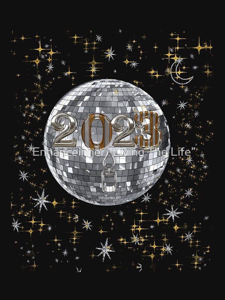 Disco Ball 2023 “Let’s Celebrate!” by Enhanceinner “Living The Life”