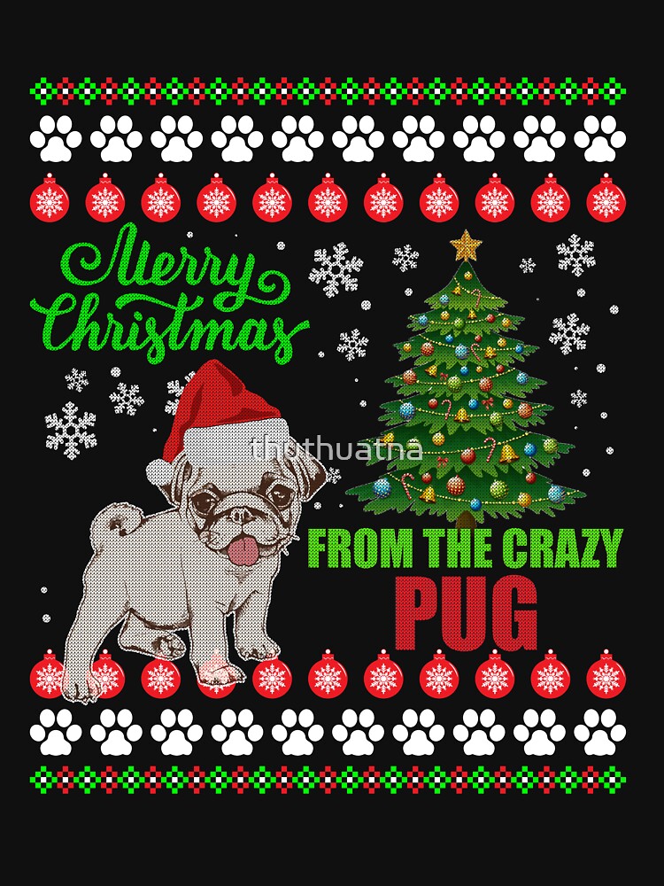 Merry Christmas From Pug Dog Ugly Sweater T Shirt by thuthuatna