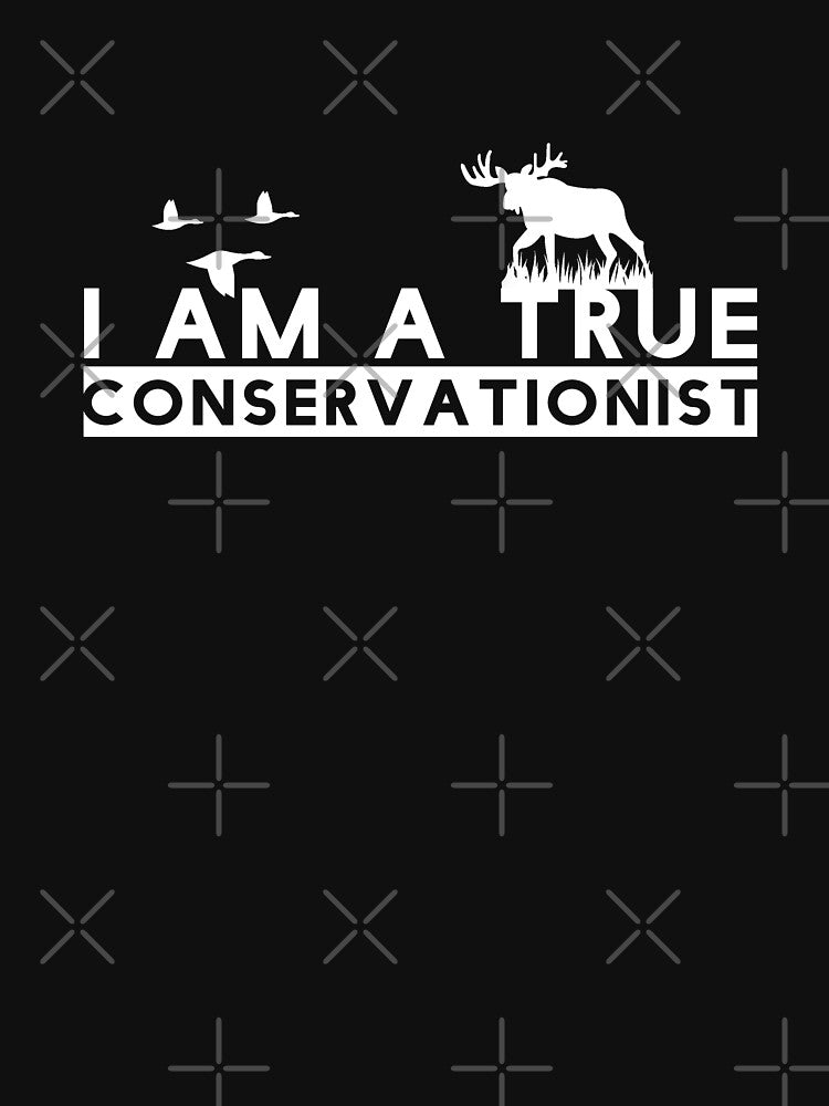 I am a True Conservationist T-shirt & Stickers, Funny Hunting shirt by rachimariposa
