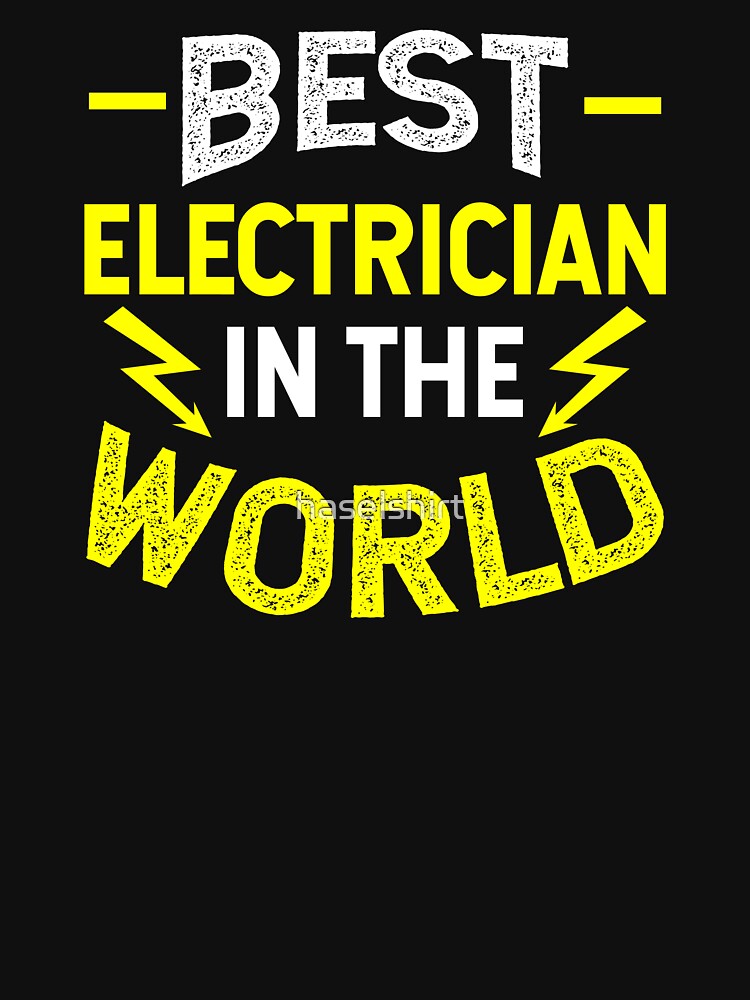 Electrician Shirt Best Electrician In The World Gift Idea by haselshirt