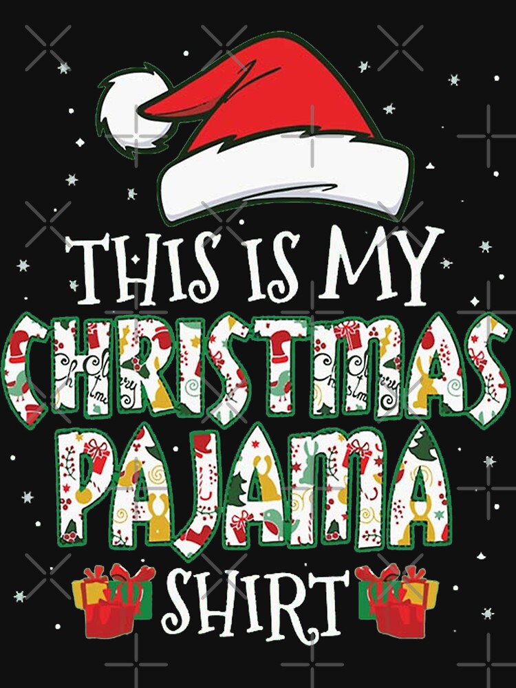 This Is My Christmas Pajama Shirt Xmas Funny Holiday by AsTrooArts