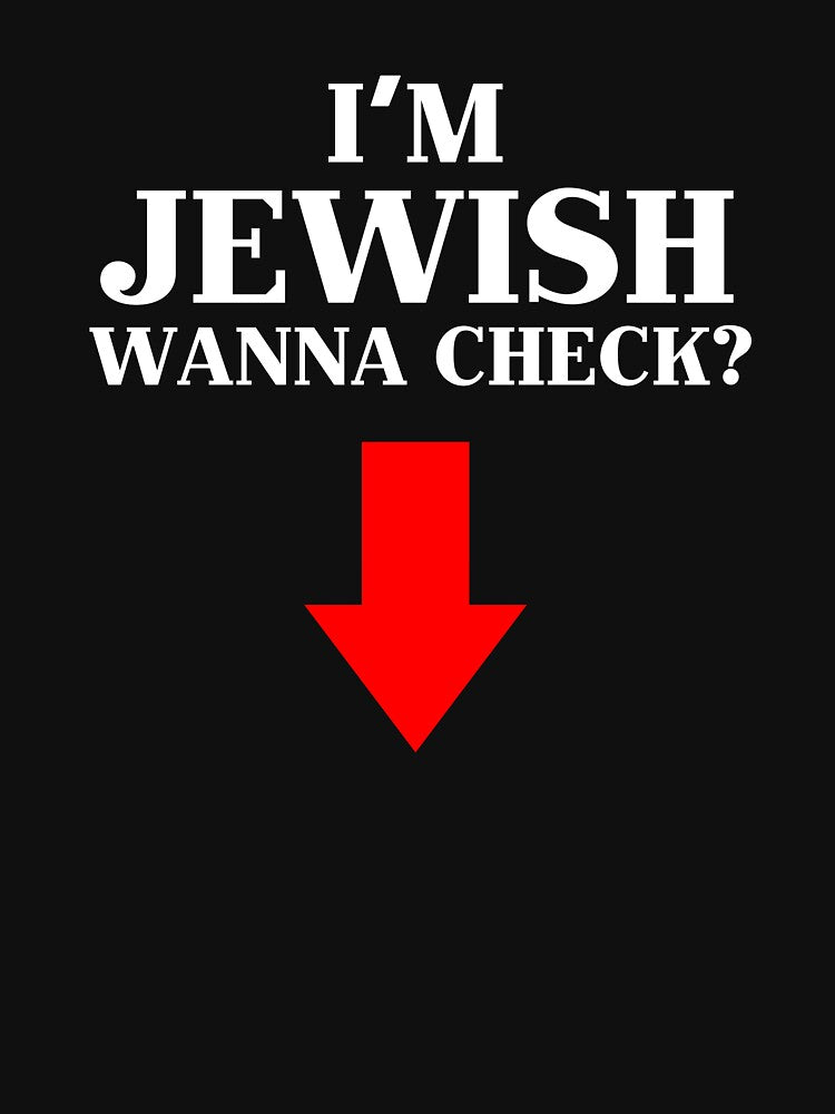 I'm Jewish Wanna Check by sabertronics