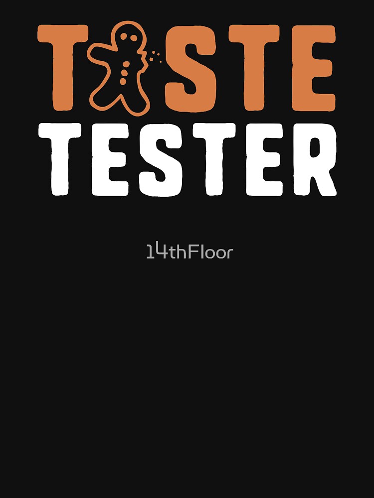Taste Tester T-Shirt Christmas Cookie Baking Women Kids by 14thFloor
