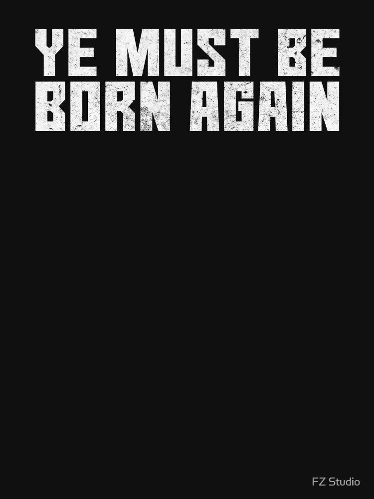 Ye must be born again by FZ Studio