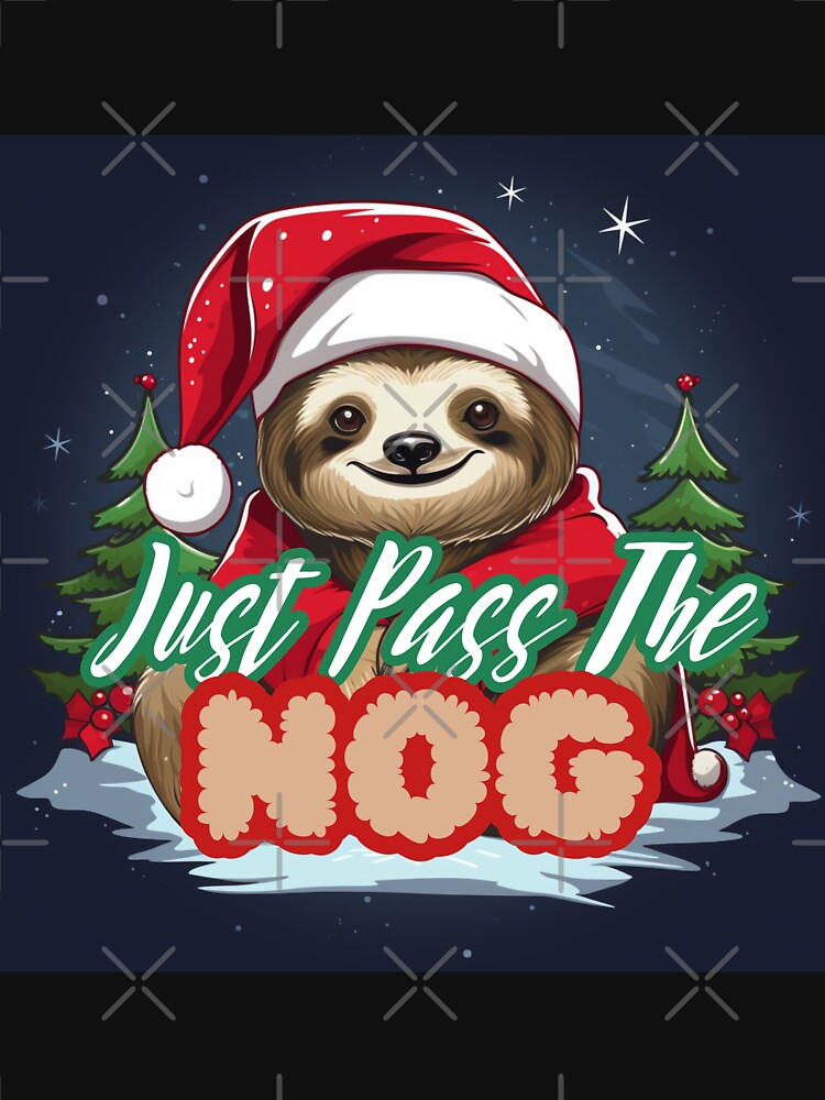 Funny Holiday Cheers: Just Pass the Nog Sloth by Fantasy Masterpiece