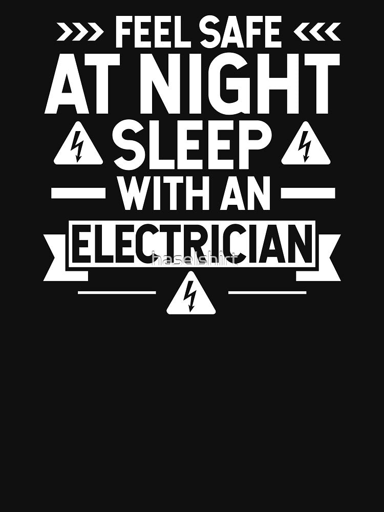 Electrician Shirt Feel Safe At Night Sleep With An Electrician Gift by haselshirt
