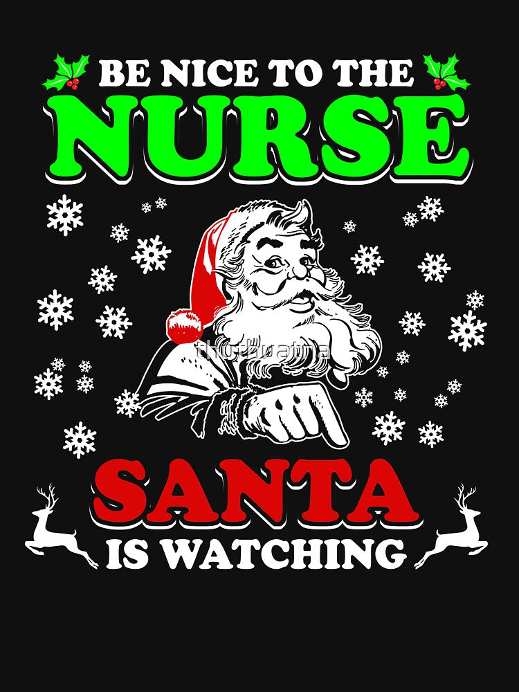 Be Nice To The Nurse Santa Is Watching Shirt by thuthuatna