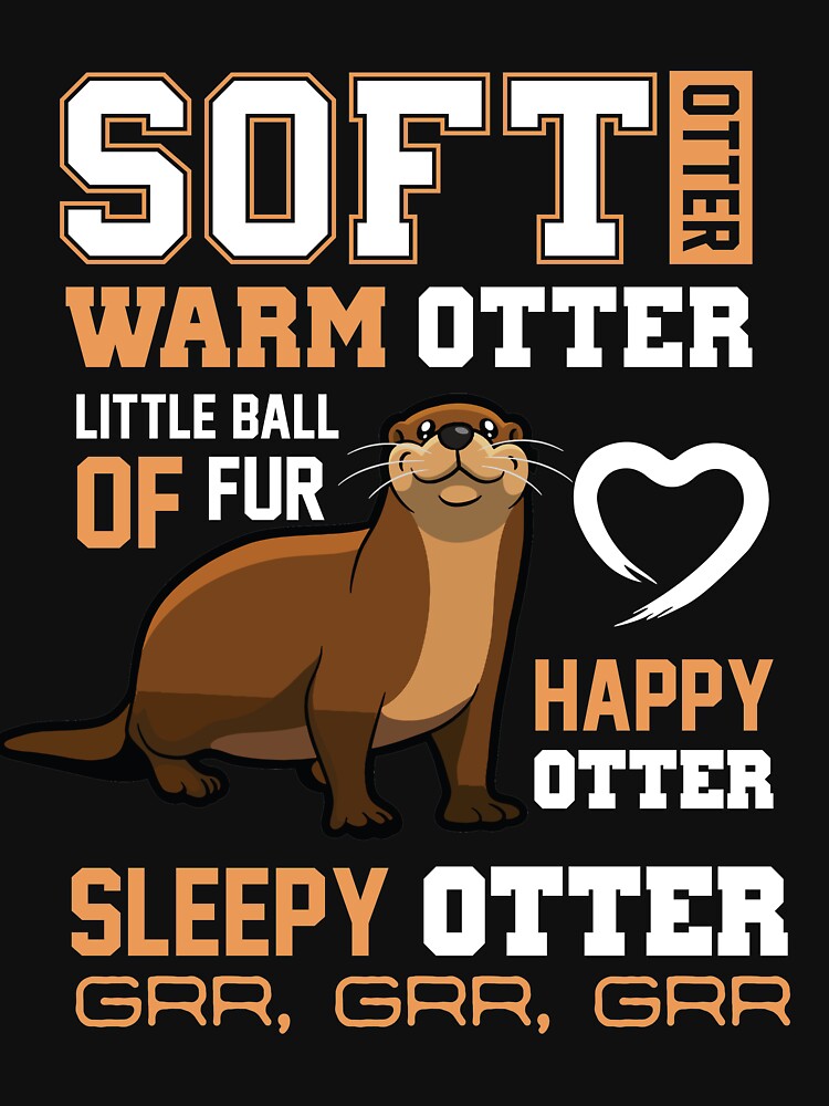 Otter Gifts Soft Otter Warm Otter Happy Otter Funny by Piperblue28