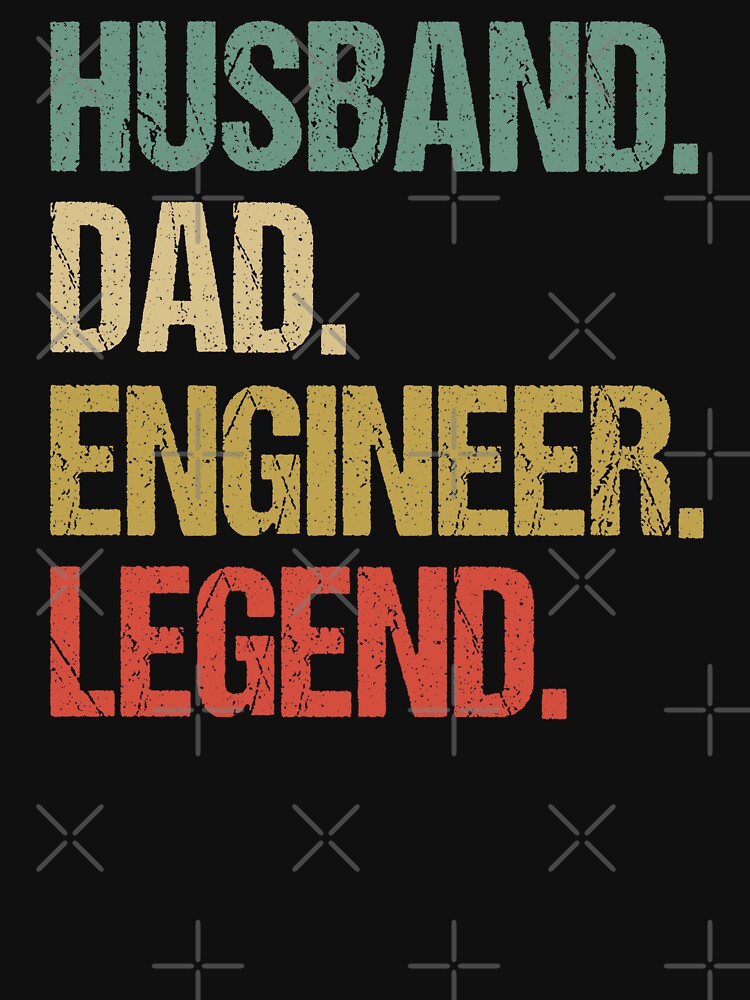 Husband Dad Engineer Legend - Funny Engineer by Easy-Teezy