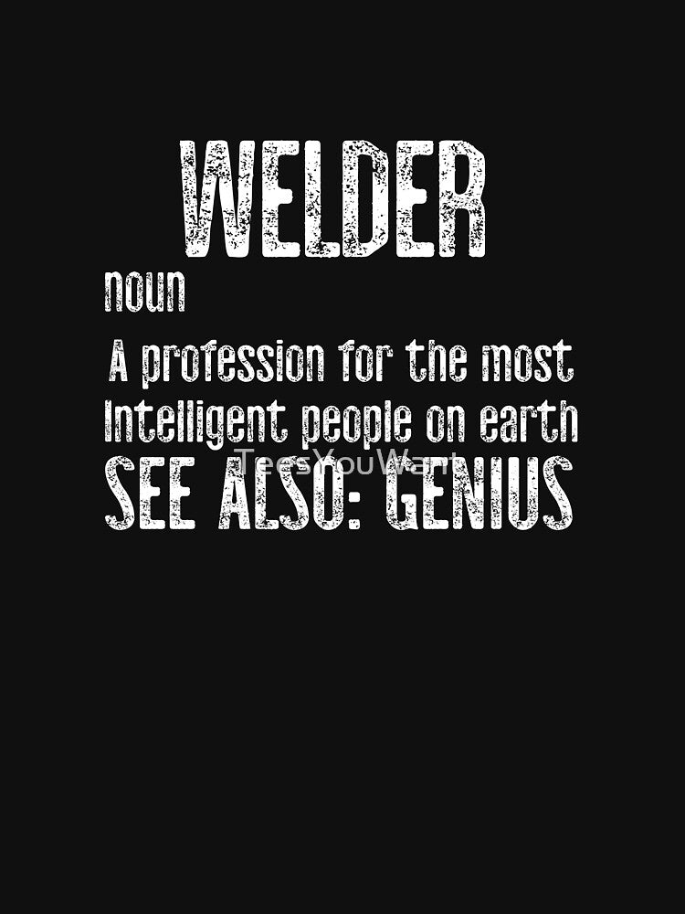 Welder Definition Genius by TeesYouWant