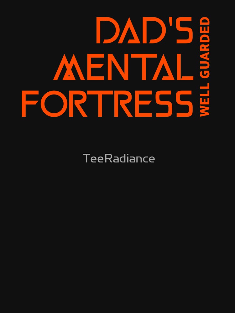Dad's Mental Fortress Well Guarded Dad Mental Health by TeeRadiance