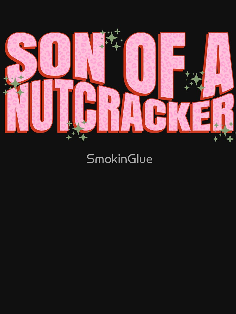 Son Of A Nutcracker by SmokinGlue